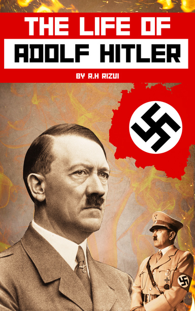 The Life of Adolf Hitler