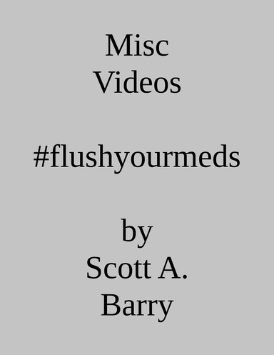 Misc Videos #flushyourmeds