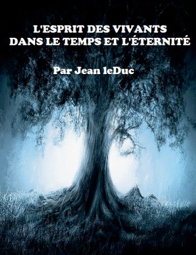 L'ESPRIT DES VIVANTS  DANS LE TEMPS ET L'ÉTERNITÉ
