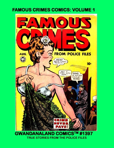 Famous Crimes Comics: Volume 1
