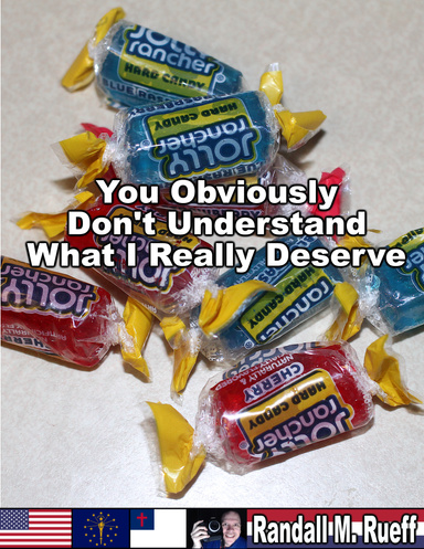 You Obviously Don't Understand What I Deserve