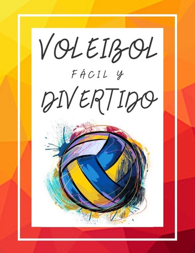 Voleibol fácil y divertido