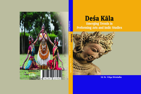 Deśa kāla Emerging Trends in Performing Arts and Indic Studies