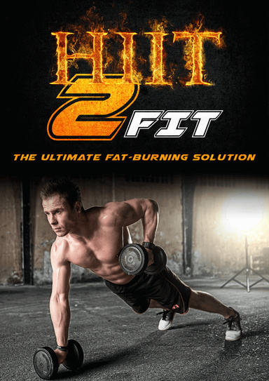 HIIT 2 FIT (THE ULTIMATE FAT BURNING SOLUTION)