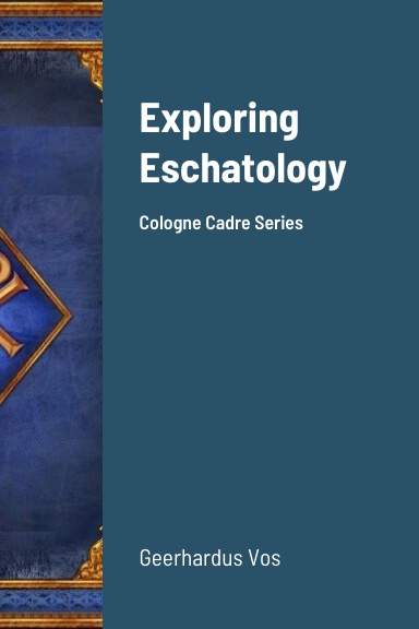 Exploring Eschatology