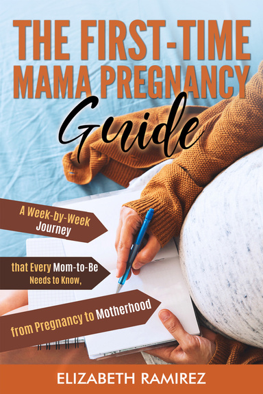 The First-Time Mama Pregnancy Guide