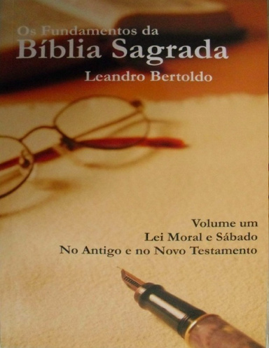 Os Fundamentos da Bíblia Sagrada - Volume 1