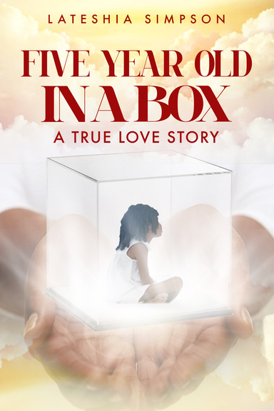 FIVE-YEAR-OLD IN A BOX: A TRUE LOVE STORY
