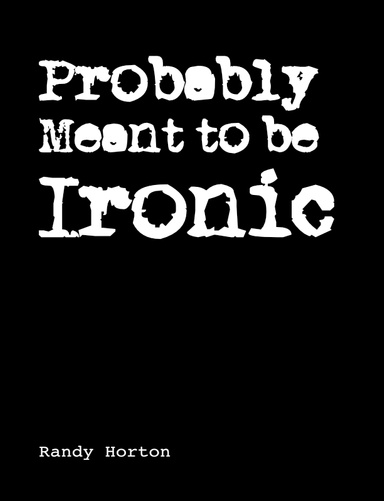 Probably Meant to be Ironic
