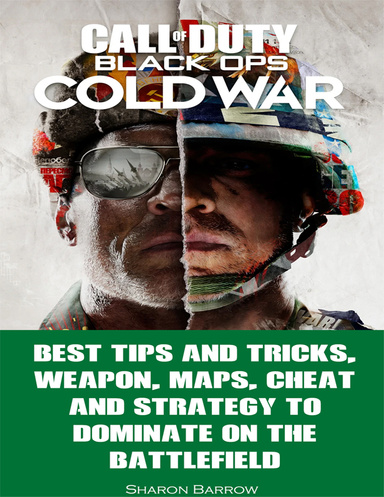 Call of Duty: Black Ops Cold War - Best Tips and Tricks, Weapon, Maps, Cheat and Strategy to dominate on the battlefield