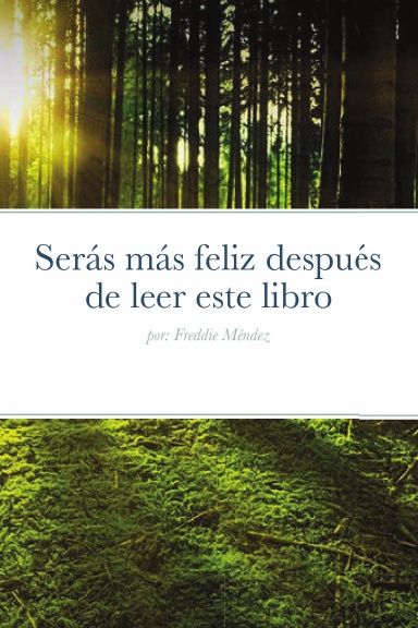 Serás más feliz después de leer este libro