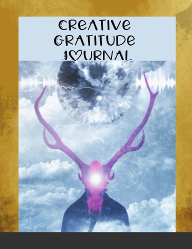 Creative Gratitude Journal : A Journal to Teach Kids to Practice  the Attitude of Gratitude and Mindfulness in a Creative & Fun Way