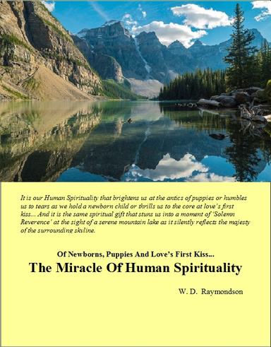 The Miracle of Human Spirituality:  ... Of Newborns, Puppies And Loves First Kiss