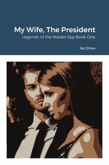 My Wife, The President