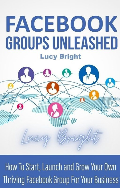 Facebook Groups Unleashed