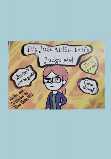 It's Just ADHD, Don't Judge Me!