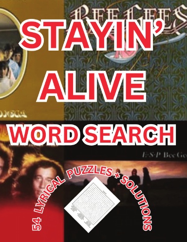 STAYIN' ALIVE WORD SEARCH