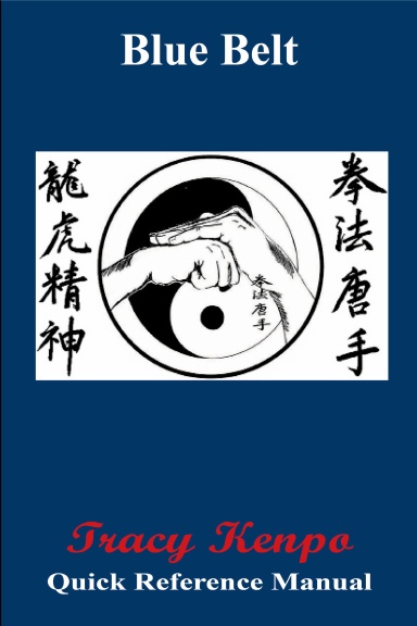 Tracy Kenpo Blue Belt Quick Reference