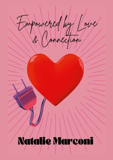 Empowered By Love & Connection