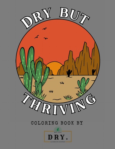 Dry. but Thriving Coloring Book