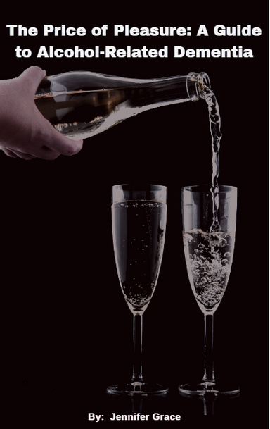The Price of Pleasure: A Guide to Alcohol-Related Dementia