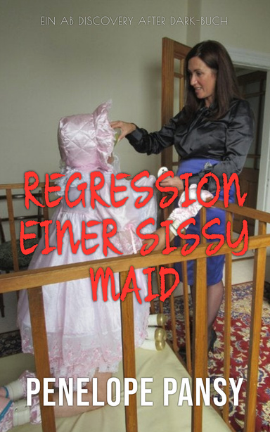 Regression einer Sissy Maid