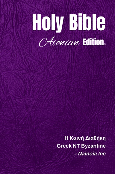 Holy Bible Aionian Edition: Greek NT Byzantine