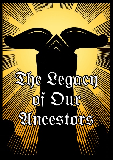 The Legacy of Our Ancestors
