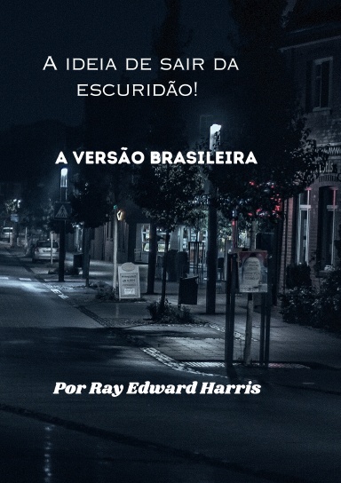 A ideia de sair da escuridão!