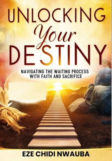 UNLOCKING YOUR DESTINY