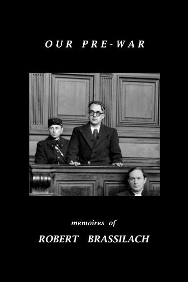 Our Pre War: Memoires Of Robert Brassilach
