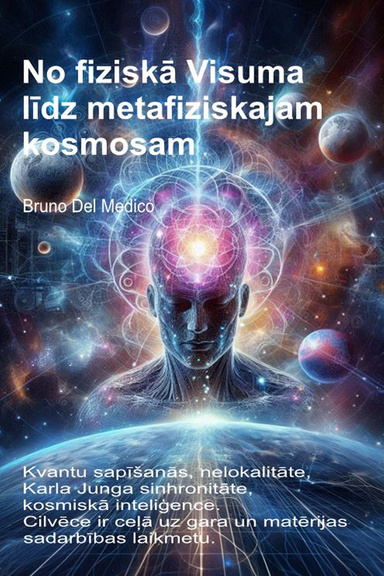 No fiziskā Visuma līdz metafiziskajam kosmosam.