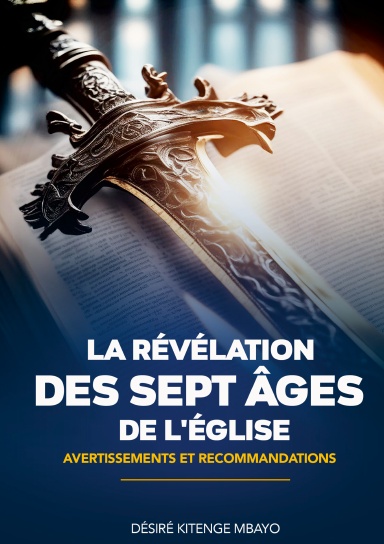 LA RÉVÉLATION DES SEPT ÂGES DE L’ÉGLISE
