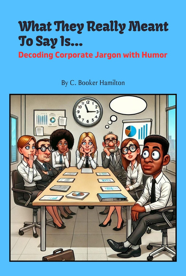 What They Really Meant To Say Is...