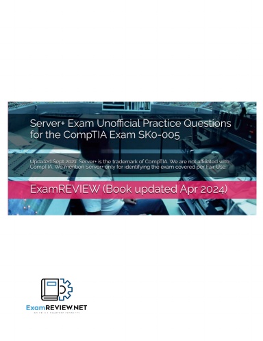 Server+ Exam Unofficial Practice Questions for the CompTIA Exam SK0-005