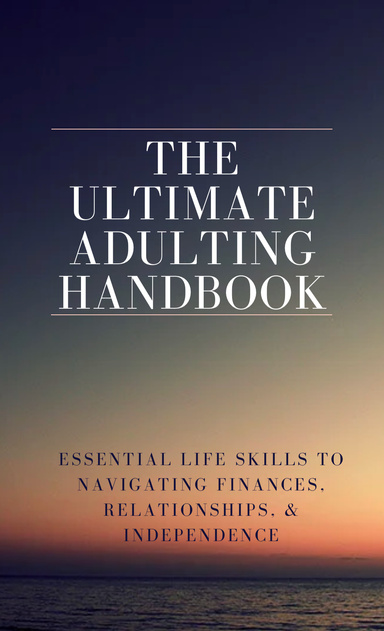 The Ultimate Adulting Handbook