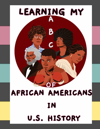 Learning My ABC's of African Americans in U.S. History