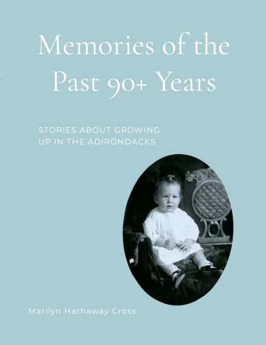 Memories of the Past 90+ Years