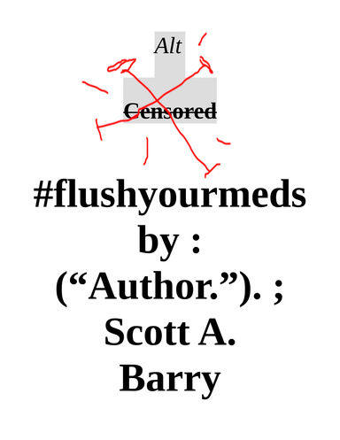 Alt Censored #flushyourmeds