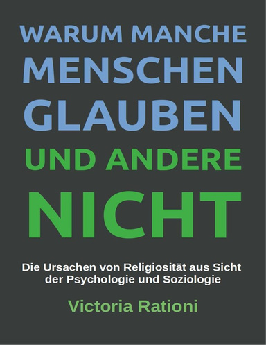 Warum manche Menschen glauben - und andere nicht