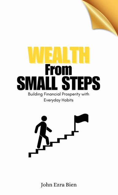Wealth from Small Steps