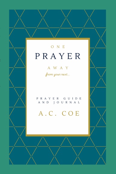 One Prayer Away (from your next)
