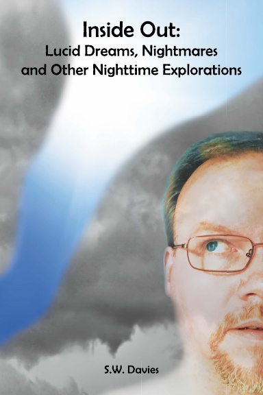Inside Out: Lucid Dreams, Nightmares and Other Nighttime Explorations