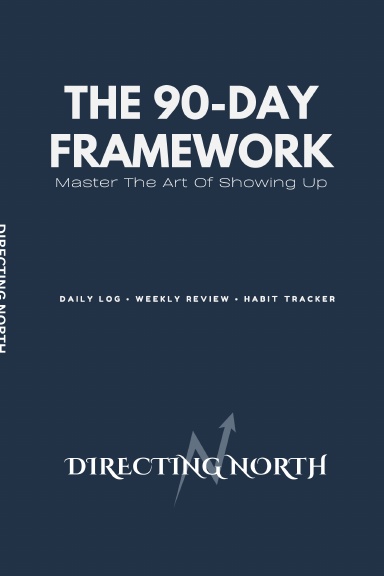The 90 Day Framework