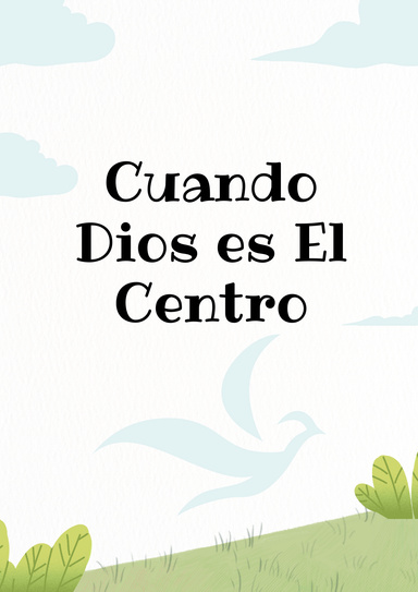Cuando Dios es el centro