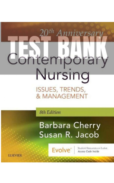 Contemporary Nursing 8th Edition by Barbara Cherry TEST BANK