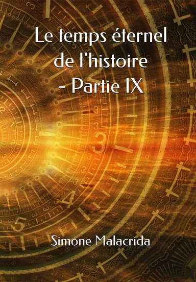 Le temps éternel de l'histoire - Partie IX