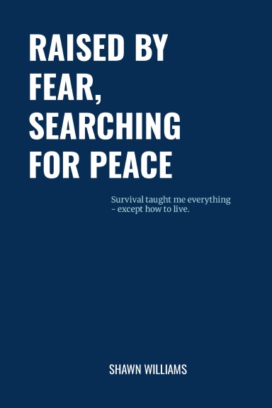 Raised By Fear, Searching For Peace