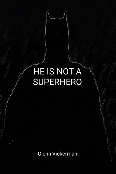 He Is Not A Superhero
