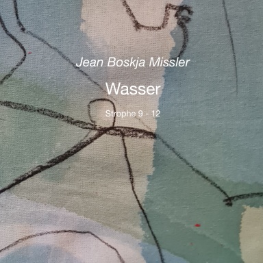 Wasser Strophe 9 - 12